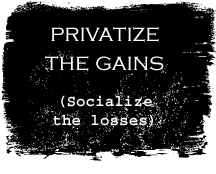 privatize-gains-socialize-l.jpg